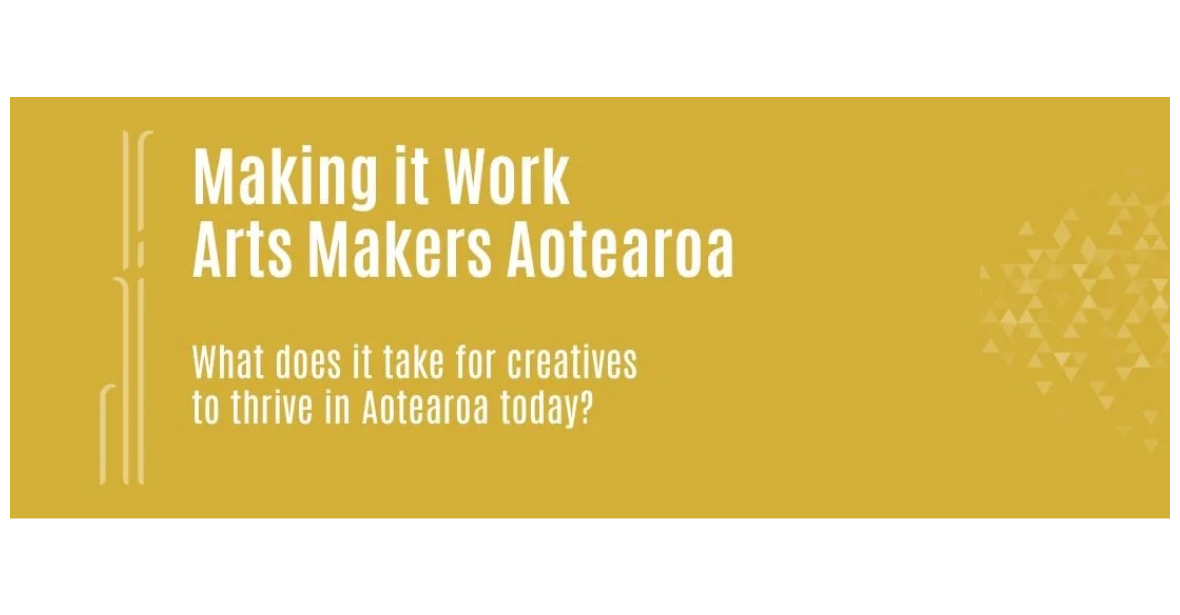 Making it Work - Arts Makers Aotearoa
