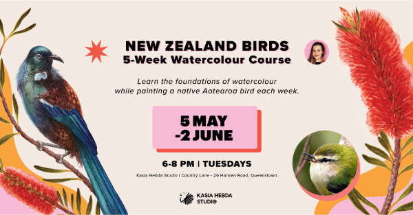 Te Wāhi Toi - New Zealand Birds: 5-Week Watercolour Course – Painting Courses in Queenstown with Kasia Hebda - 12 May