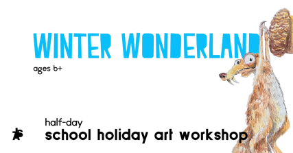 Te Wāhi Toi - Artrageous! Winter Wonderland - a half day school holiday art workshop
