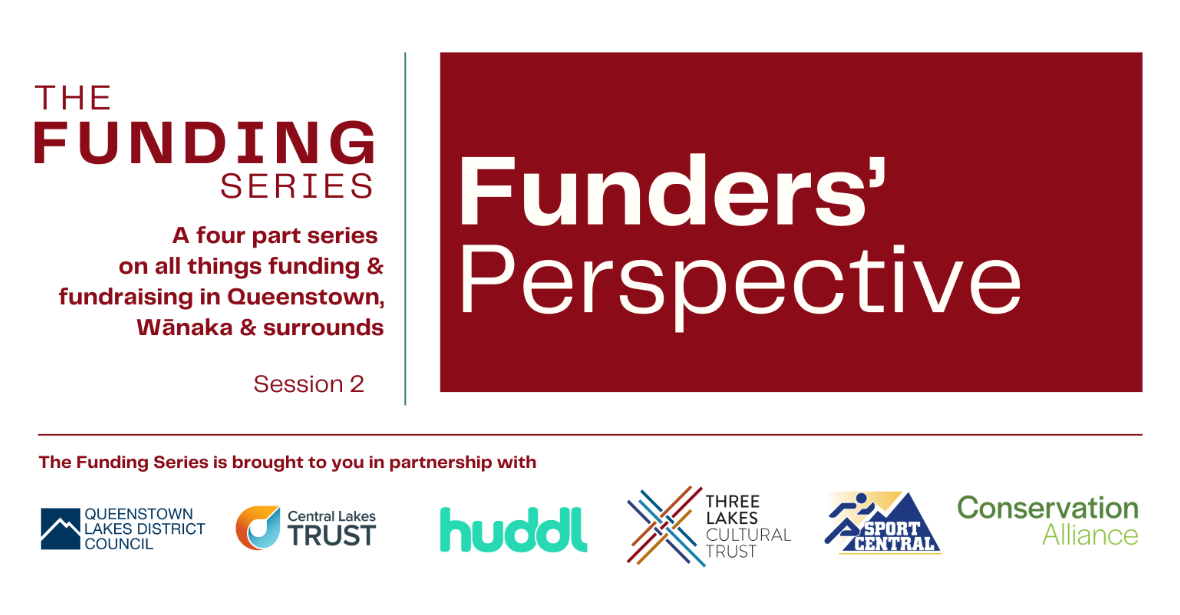 The Funders' Perspective Workshop - The Funding Series - Arrowtown